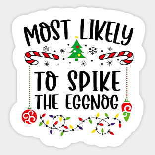 Most Likely To Spike The Eggnog Funny Christmas Sticker